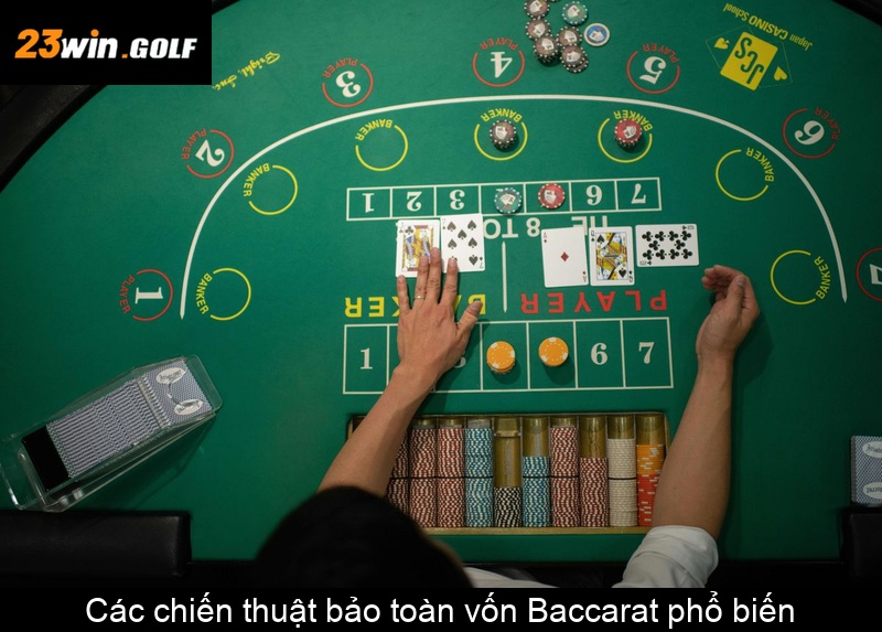 Các chiến thuật bảo toàn vốn Baccarat phổ biến