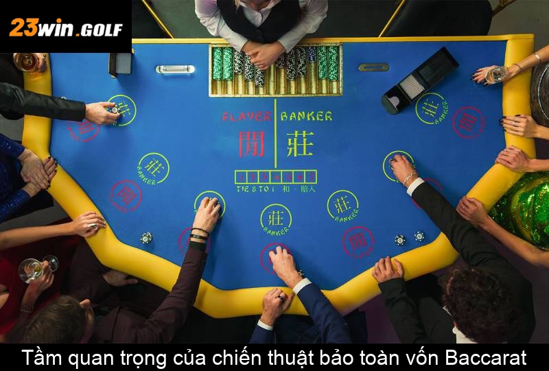 Tầm quan trọng của chiến thuật bảo toàn vốn Baccarat