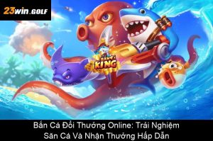 Mẹo Chơi Bắn Cá Giúp Bạn Thắng Lớn Và Kiếm Nhiều Xu Nhất