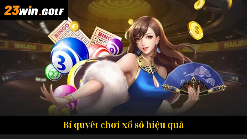 Bí quyết chơi xổ số hiệu quả