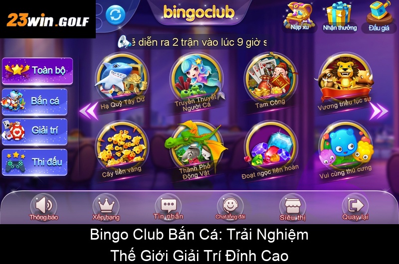 Bingo Club Bắn Cá Trải Nghiệm Thế Giới Giải Trí Đỉnh Cao