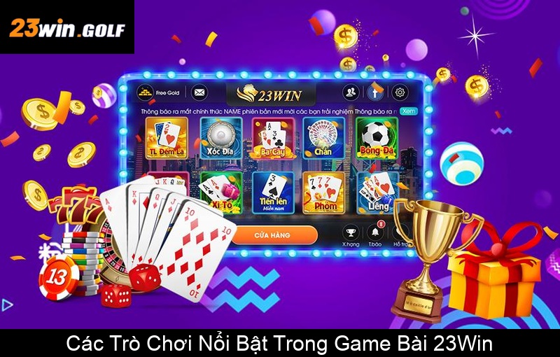 Các Trò Chơi Nổi Bật Trong Game Bài 23Win