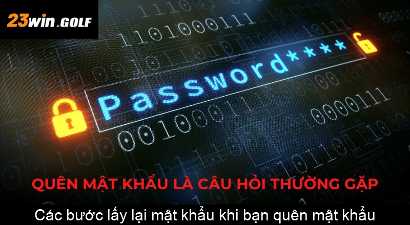 Các bước lấy lại mật khẩu khi bạn quên mật khẩu