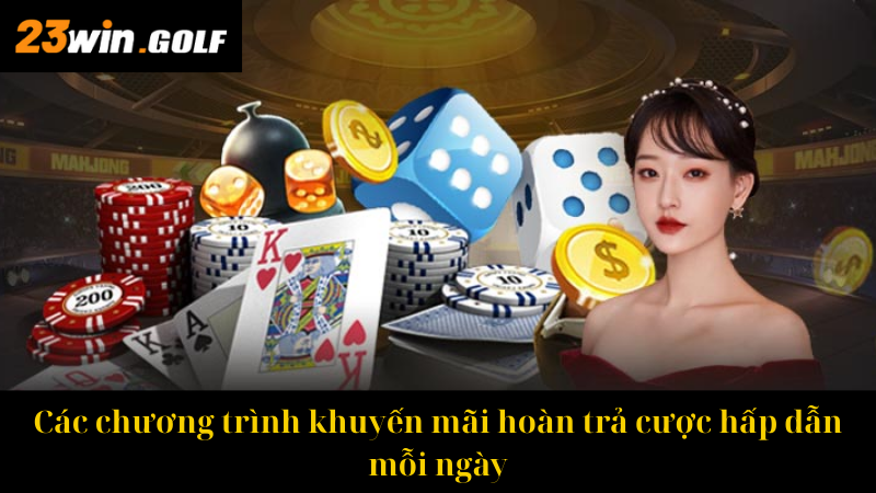 Các chương trình khuyến mãi hoàn trả cược hấp dẫn mỗi ngày