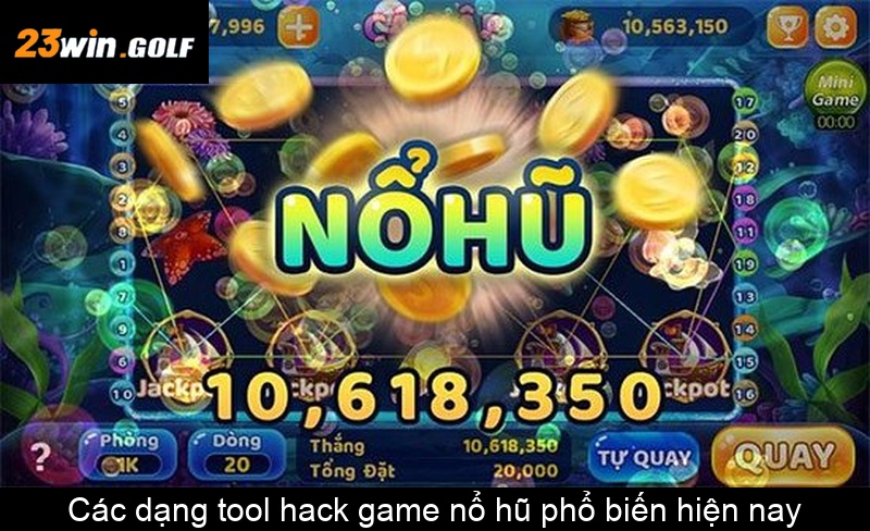 Các dạng tool hack game nổ hũ phổ biến hiện nay