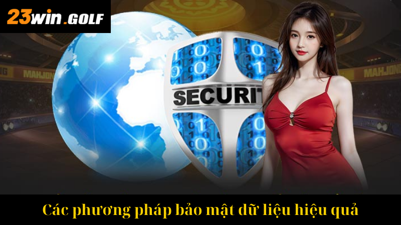 Các phương pháp bảo mật dữ liệu hiệu quả