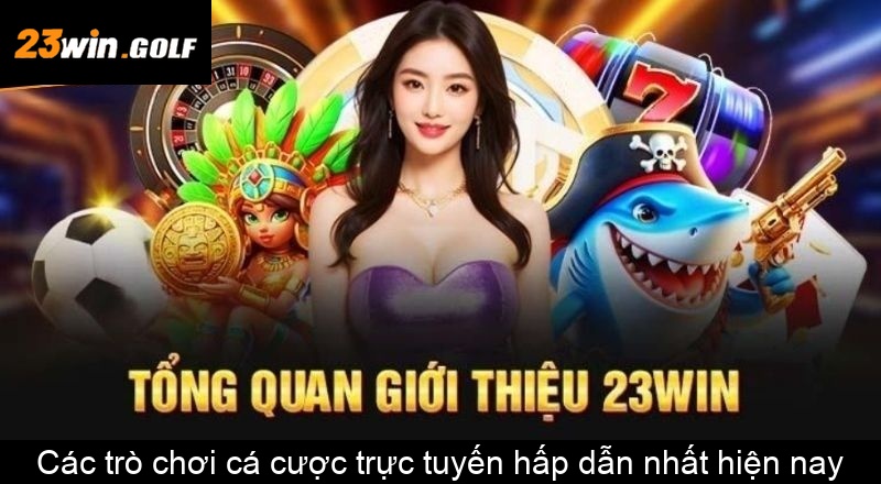 Các trò chơi cá cược trực tuyến hấp dẫn nhất hiện nay
