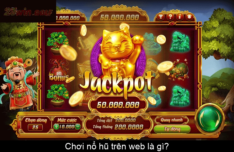 Chơi nổ hũ trên web là gì