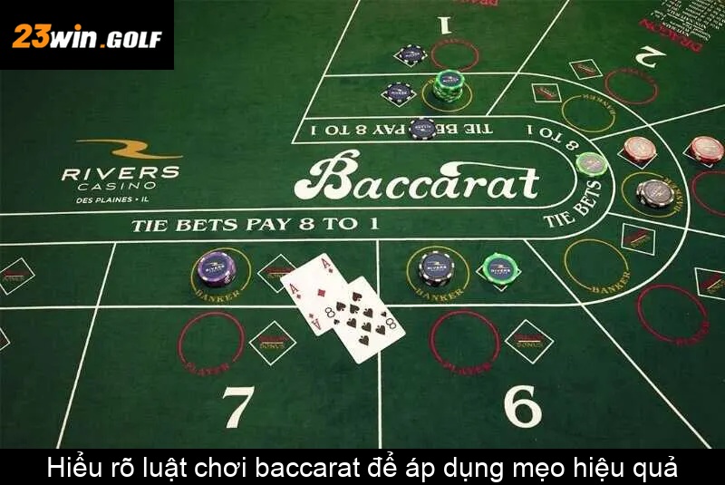Hiểu rõ luật chơi baccarat để áp dụng mẹo hiệu quả