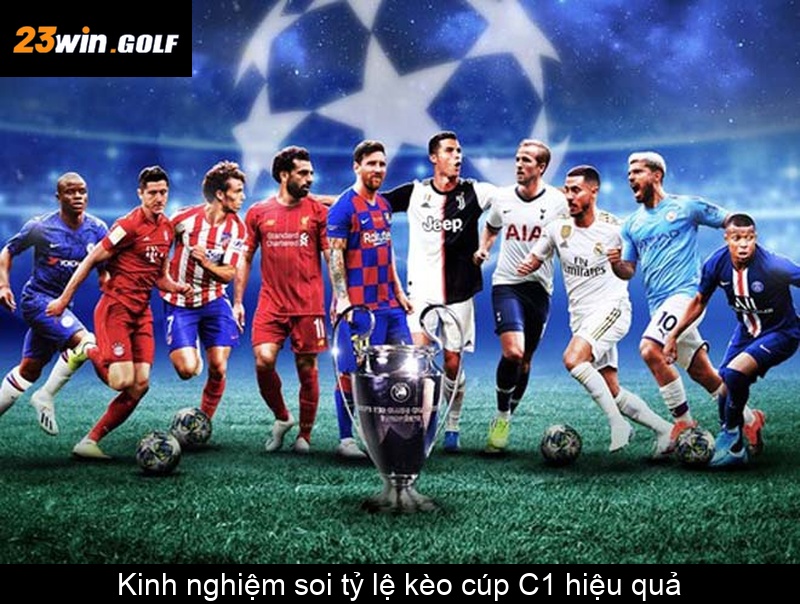 Kinh nghiệm soi tỷ lệ kèo cúp C1 hiệu quả