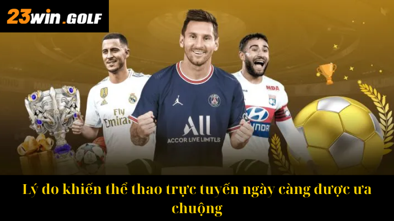 Lý do khiến thể thao trực tuyến ngày càng được ưa chuộng