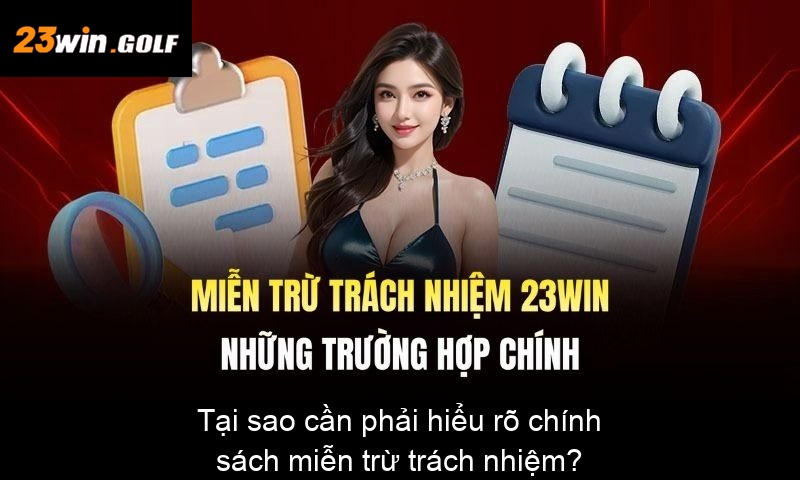 Tại sao cần phải hiểu rõ chính sách miễn trừ trách nhiệm
