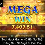 Tool Hack Game Nổ Hũ Sự Thật Đằng Sau Những Lời Đồn Đại