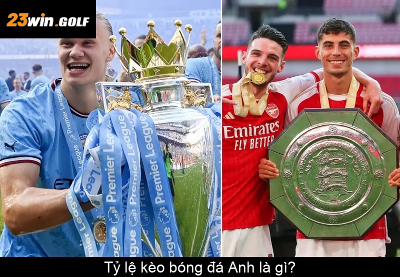 Tỷ lệ kèo bóng đá Anh là gì