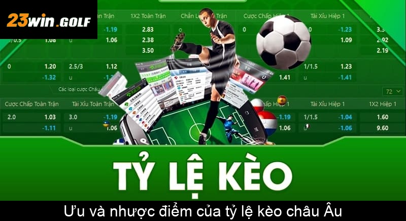 Ưu và nhược điểm của tỷ lệ kèo châu Âu