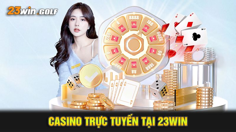 Casino trực tuyến tại 23WIN